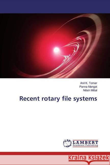 Recent rotary file systems Tomer, Anil K.; Mangat, Panna; Mittal, Nitish 9783659848759 LAP Lambert Academic Publishing