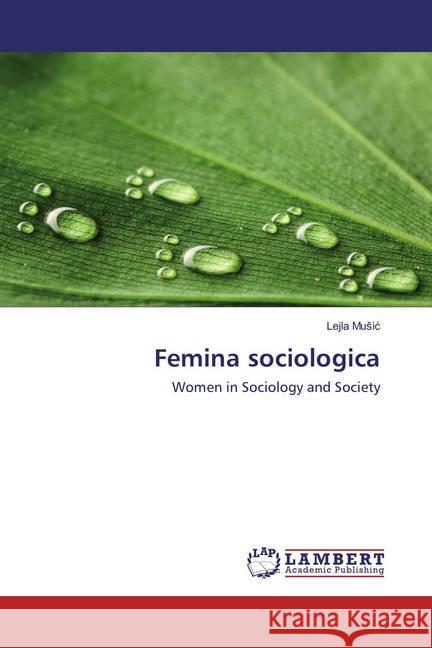 Femina sociologica : Women in Sociology and Society Music, Lejla 9783659849374