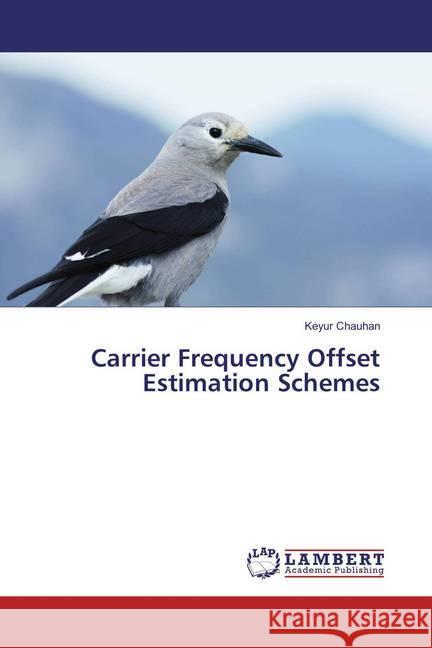 Carrier Frequency Offset Estimation Schemes Chauhan, Keyur 9783659851247