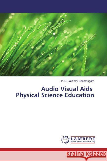 Audio Visual Aids Physical Science Education Shanmugam, P. N. Lakshmi 9783659851575 LAP Lambert Academic Publishing