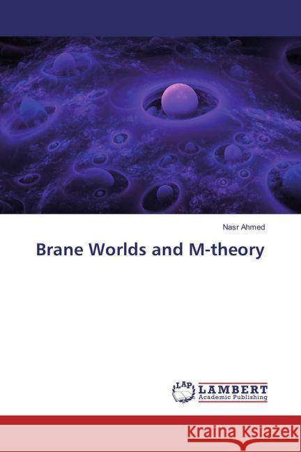 Brane Worlds and M-theory Ahmed, Nasr 9783659852244