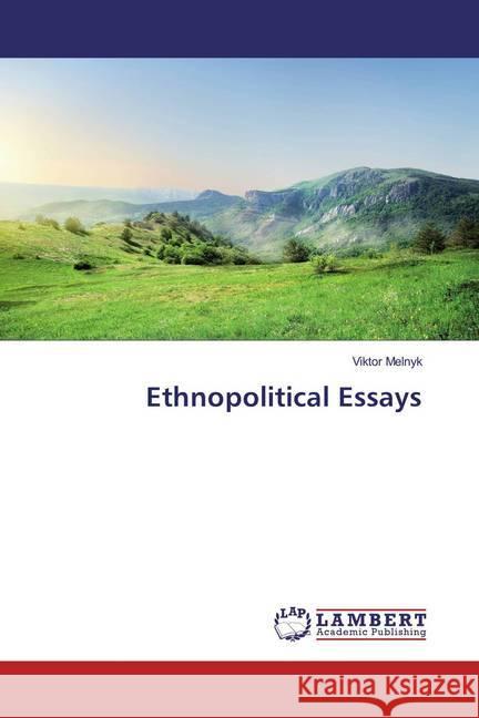 Ethnopolitical Essays Melnyk, Viktor 9783659853708