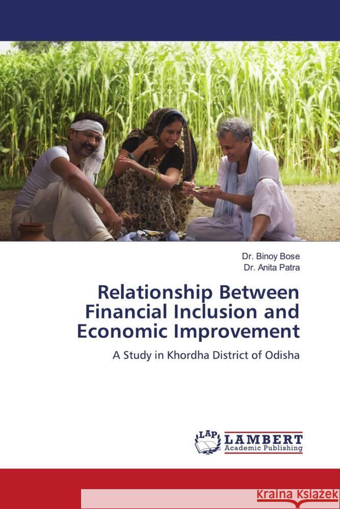 Relationship Between Financial Inclusion and Economic Improvement Bose, Dr. Binoy, Patra, Dr. Anita 9783659855610