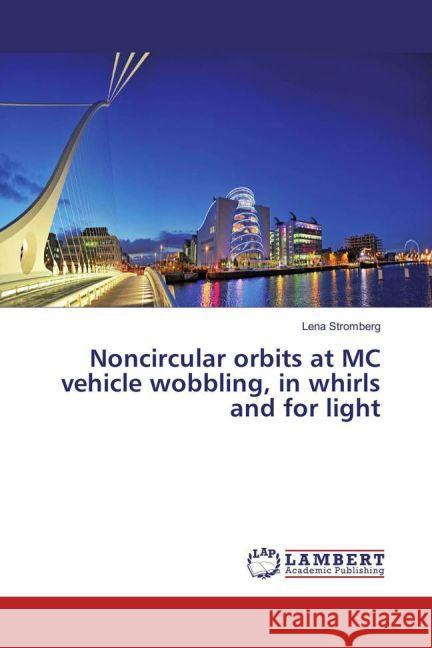 Noncircular orbits at MC vehicle wobbling, in whirls and for light Strömberg, Lena 9783659856648