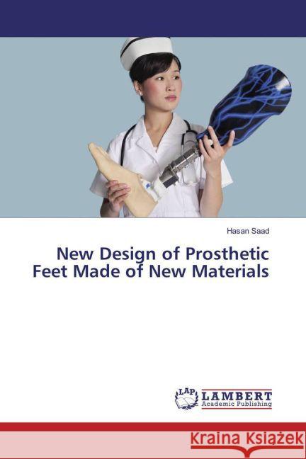 New Design of Prosthetic Feet Made of New Materials Saad, Hasan 9783659857775 LAP Lambert Academic Publishing