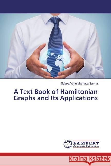 A Text Book of Hamiltonian Graphs and Its Applications Venu Madhava Sarma, Salaka 9783659858093 LAP Lambert Academic Publishing