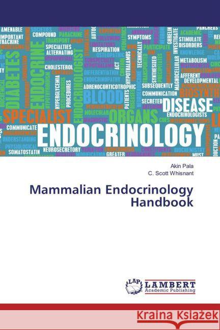 Mammalian Endocrinology Handbook Pala, Akin; Whisnant, C. Scott 9783659858635 LAP Lambert Academic Publishing