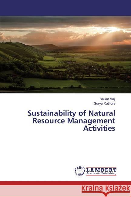 Sustainability of Natural Resource Management Activities Maji, Saikat; Rathore, Surya 9783659859786