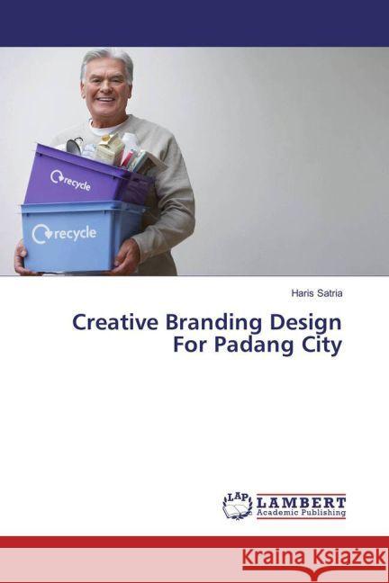 Creative Branding Design For Padang City Satria, Haris 9783659860270