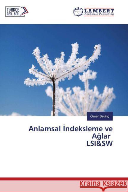 Anlamsal ndeksleme ve Aglar LSI&SW Sevinç, Ömer 9783659861208