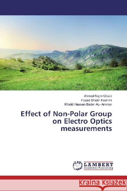 Effect of Non-Polar Group on Electro Optics measurements Obaid, Ahmed Najm; Shakir Hashim, Foaad; Hassan Bader AL- Ammar, Khalid 9783659861468 LAP Lambert Academic Publishing