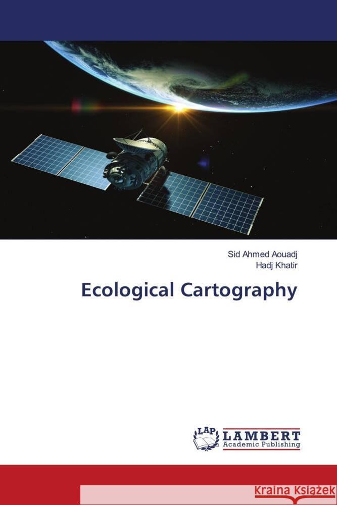 Ecological Cartography Sid Ahmed Aouadj Hadj Khatir 9783659862229