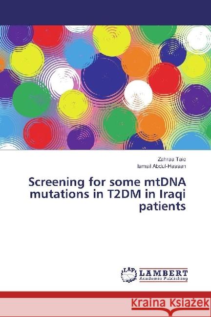 Screening for some mtDNA mutations in T2DM in Iraqi patients Taie, Zahraa; Abdul-Hassan, Ismail 9783659863776