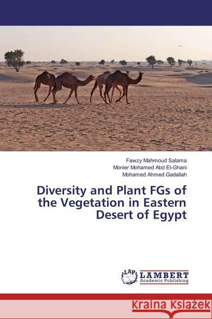 Diversity and Plant FGs of the Vegetation in Eastern Desert of Egypt Salama, Fawzy Mahmoud; Abd El-Ghani, Monier Mohamed; Gadallah, Mohamed Ahmed 9783659864414