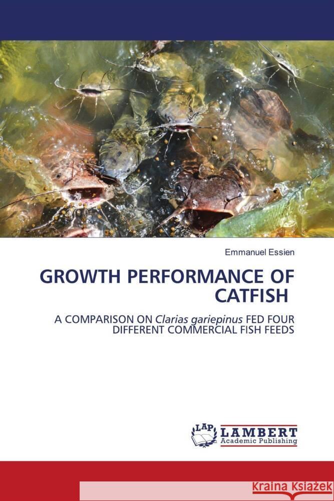 GROWTH PERFORMANCE OF CATFISH Essien, Emmanuel 9783659864742