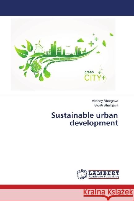 Sustainable urban development Bhargava, Akshey; Bhargava, Swati 9783659865596