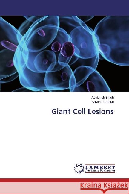 Giant Cell Lesions Singh, Abhishek; Prasad, Kavitha 9783659866074