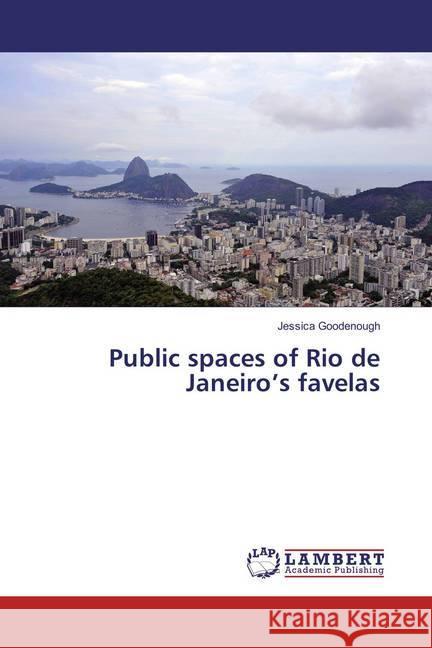 Public spaces of Rio de Janeiro's favelas Goodenough, Jessica 9783659866272