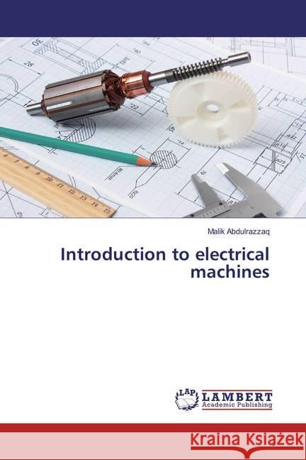 Introduction to electrical machines Abdulrazzaq, Malik 9783659866487