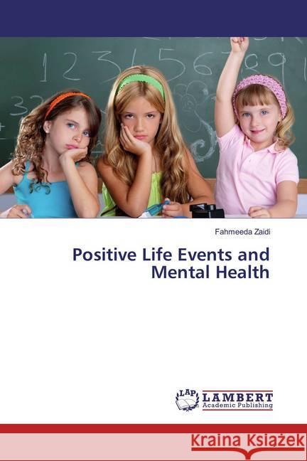 Positive Life Events and Mental Health Zaidi, Fahmeeda 9783659867118 LAP Lambert Academic Publishing