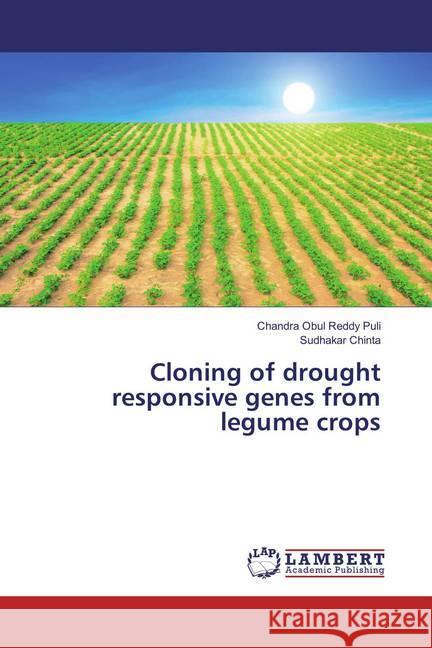 Cloning of drought responsive genes from legume crops Puli, Chandra Obul Reddy; Chinta, Sudhakar 9783659867125