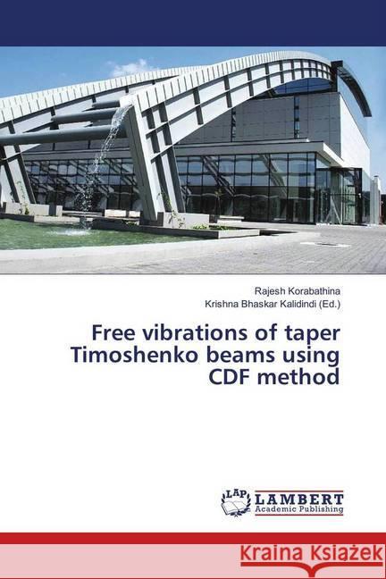 Free vibrations of taper Timoshenko beams using CDF method Korabathina, Rajesh 9783659869280