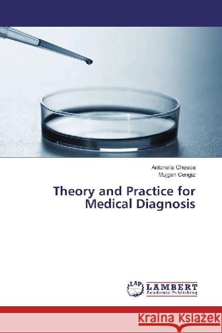 Theory and Practice for Medical Diagnosis Chesca, Antonella; Cengiz, Mujgan 9783659870156 LAP Lambert Academic Publishing