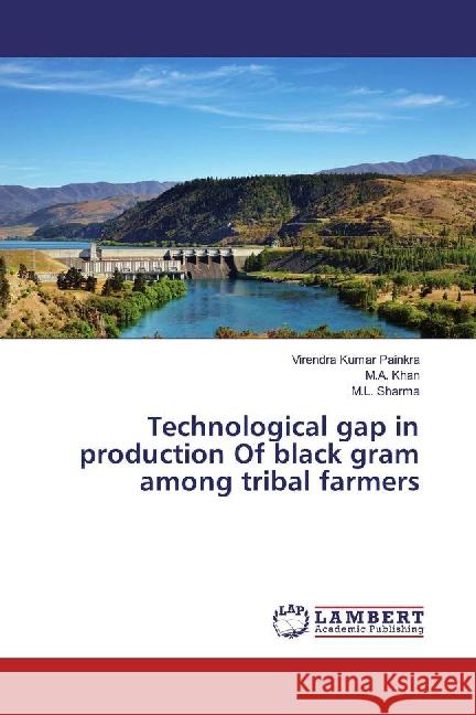 Technological gap in production Of black gram among tribal farmers Painkra, Virendra Kumar; Khan, M. A.; Sharma, M. L. 9783659871160 LAP Lambert Academic Publishing