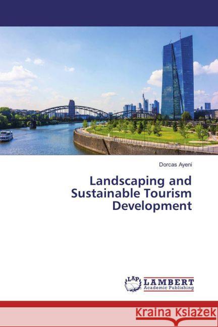 Landscaping and Sustainable Tourism Development Ayeni, Dorcas 9783659871795