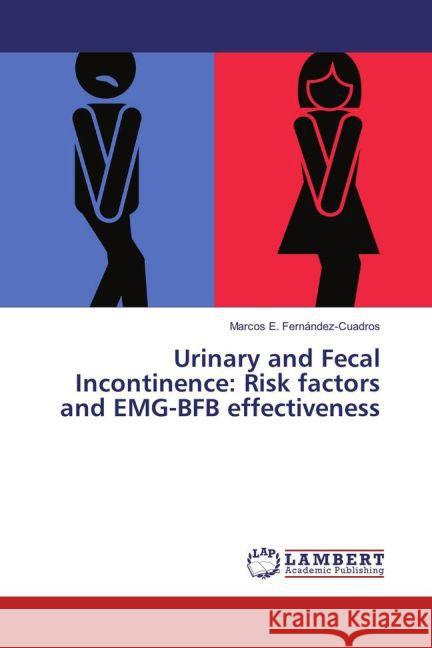 Urinary and Fecal Incontinence: Risk factors and EMG-BFB effectiveness Fernández-Cuadros, Marcos E. 9783659871832