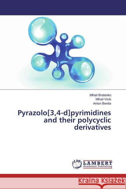 Pyrazolo[3,4-d]pyrimidines and their polycyclic derivatives Bratenko, Mihail; Vovk, Mihail; Bentia, Anton 9783659872334