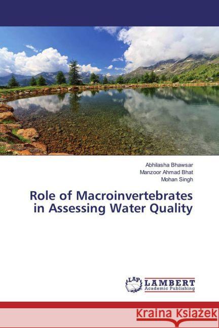 Role of Macroinvertebrates in Assessing Water Quality Bhawsar, Abhilasha; Bhat, Manzoor Ahmad; Singh, Mohan 9783659874321