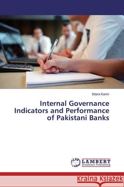 Internal Governance Indicators and Performance of Pakistani Banks Karim, Sitara 9783659874345