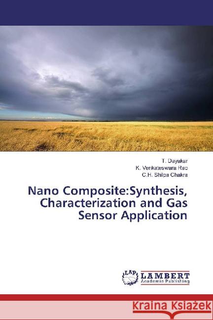 Nano Composite:Synthesis, Characterization and Gas Sensor Application Dayakar, T.; Venkateswara Rao, K.; Shilpa Chakra, C. H. 9783659875571