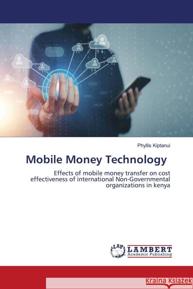 Mobile Money Technology Phyllis Kiptanui 9783659877476