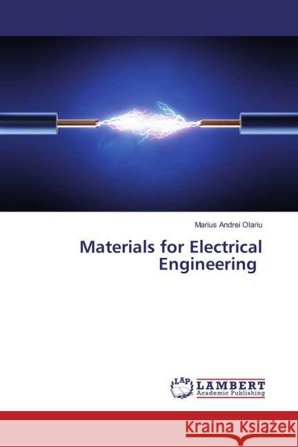 Materials for Electrical Engineering Olariu, Marius Andrei 9783659878053