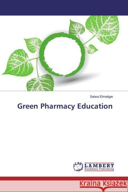 Green Pharmacy Education Elmeligie, Salwa 9783659879111