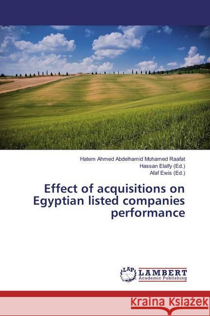 Effect of acquisitions on Egyptian listed companies performance Raafat, _Hatem Ahmed Abdelhamid Mohamed 9783659879463