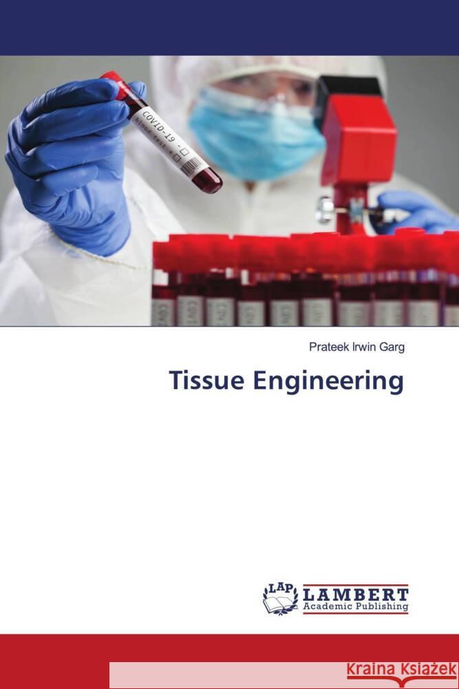 Tissue Engineering Prateek Irwin Garg 9783659880131