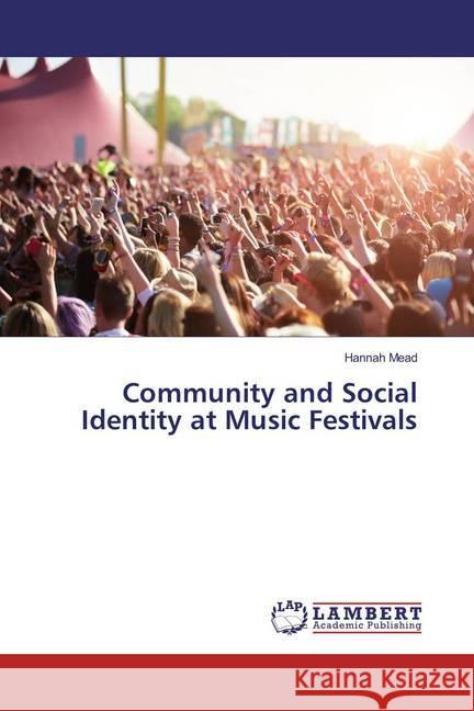 Community and Social Identity at Music Festivals Mead, Hannah 9783659881565