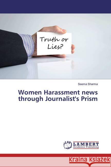 Women Harassment news through Journalist's Prism Sharma, Seema 9783659882258