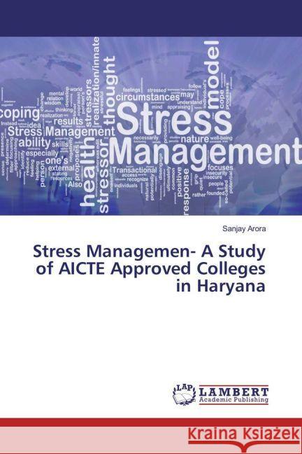 Stress Managemen- A Study of AICTE Approved Colleges in Haryana Arora, Sanjay 9783659884924 LAP Lambert Academic Publishing