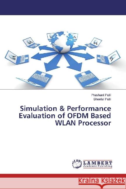 Simulation & Performance Evaluation of OFDM Based WLAN Processor Patil, Prashant; Patil, Sheetal 9783659885082