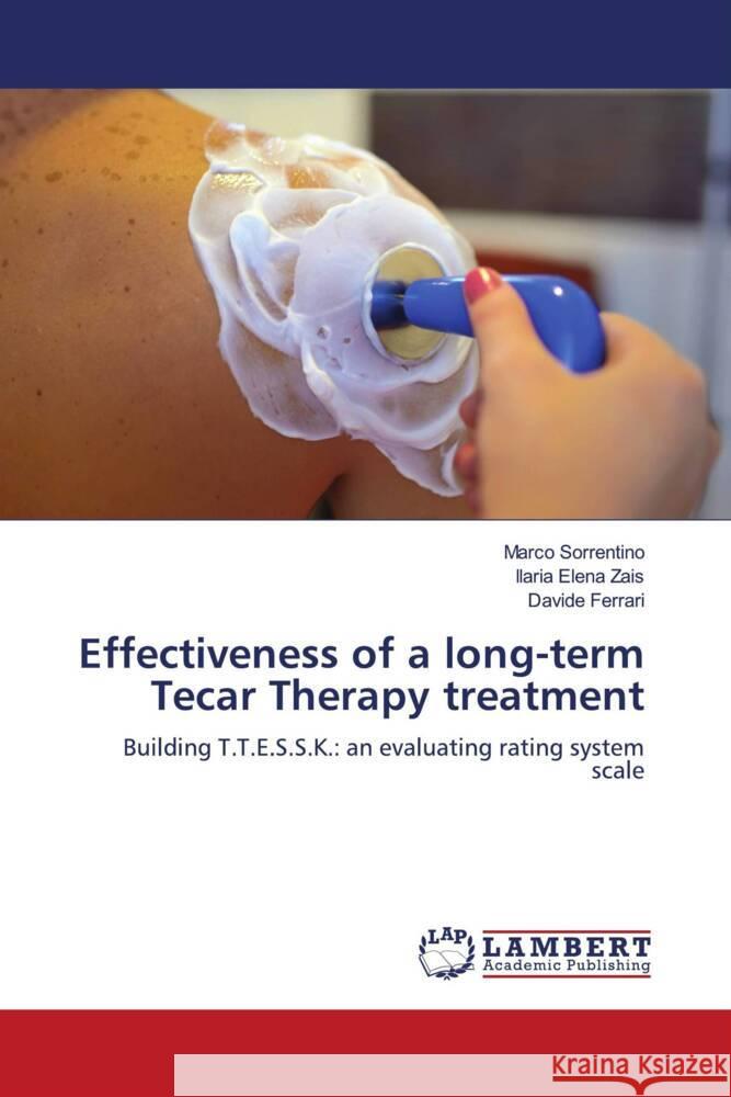 Effectiveness of a long-term Tecar Therapy treatment Sorrentino, Marco, Zais, Ilaria Elena, Ferrari, Davide 9783659885693