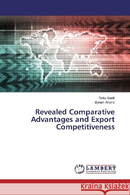 Revealed Comparative Advantages and Export Competitiveness Barik, Tinku; Anand, Byram 9783659886133