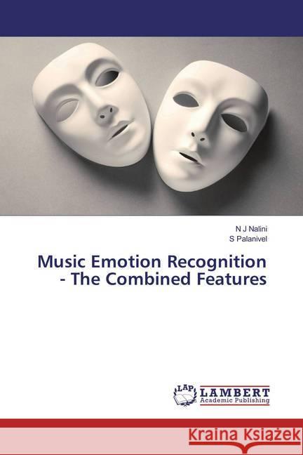 Music Emotion Recognition - The Combined Features Nalini, N J; Palanivel, S 9783659888793