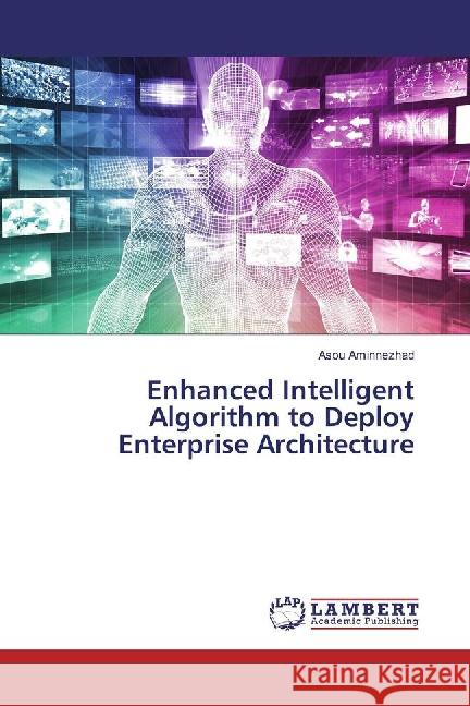 Enhanced Intelligent Algorithm to Deploy Enterprise Architecture Aminnezhad, Asou 9783659889073