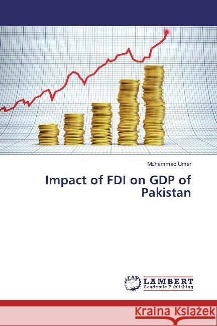 Impact of FDI on GDP of Pakistan Umer, Muhammad 9783659891007