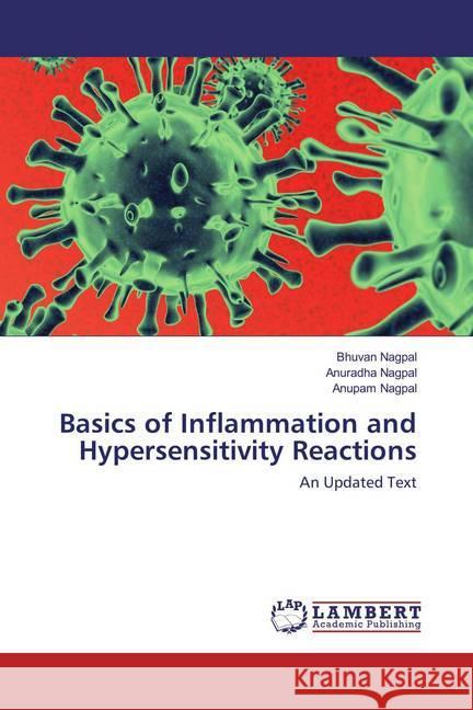 Basics of Inflammation and Hypersensitivity Reactions : An Updated Text Nagpal, Bhuvan; Nagpal, Anuradha; Nagpal, Anupam 9783659891083 LAP Lambert Academic Publishing