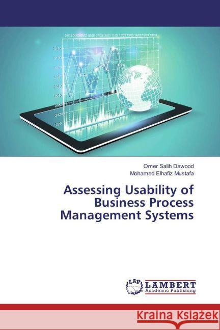 Assessing Usability of Business Process Management Systems Dawood, Omer Salih; Mustafa, Mohamed Elhafiz 9783659891205